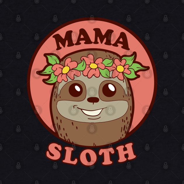 Mama Sloth Cute Flower Sloths Mom for Mothers Day by Blink_Imprints10